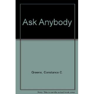 Ask Anybody Constance C. Greene 9780140347876 Books