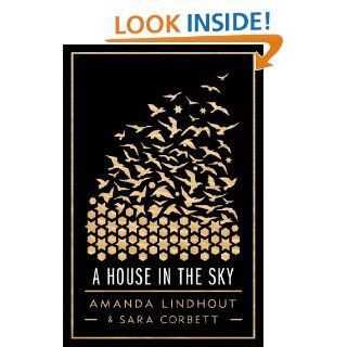 A House in the Sky A Memoir eBook Amanda Lindhout, Sara Corbett Kindle Store