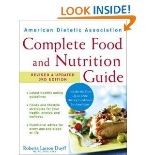 American Dietetic Association Complete Food and Nutrition Guide eBook Roberta Larson Duyff, ADA (American Dietetic Association) Kindle Store