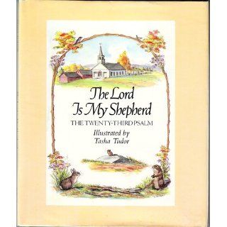 The Lord Is My Shepherd The Twenty third Psalm Tasha Tudor 9780399207563 Books