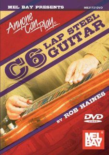 Mel Bay presents Anyone Can Play C6 Lap Steel Guitar Rob Haines Movies & TV