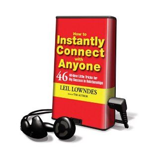 How to Instantly Connect with Anyone 46 All New Little Tricks for Big Success in Relationships [With Earbuds] (Playaway Adult Fiction) Leil Lowndes 9781616576257 Books