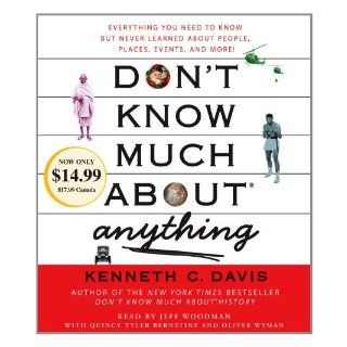 Don't Know Much About Anything Everything You Need to Know But Never Learned About People, Places, Events, And More Kenneth C. Davis, Jeff Woodman 9780449009512 Books