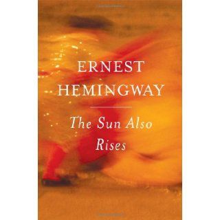 The Sun Also Rises Ernest Hemingway 9780743297332 Books