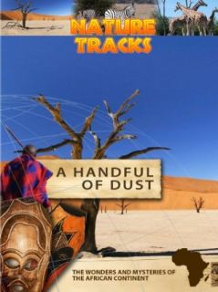 Nature Tracks A Handful of Dust Worldwide Media Organizations, ZSE Television  Instant Video