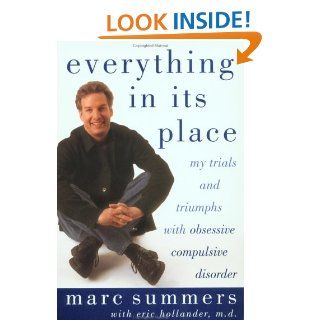 Everything in Its Place My Trials and Triumphs with Obsessive Compulsive Disorder (9781585420483) Marc Summers, Eric Hollander Books