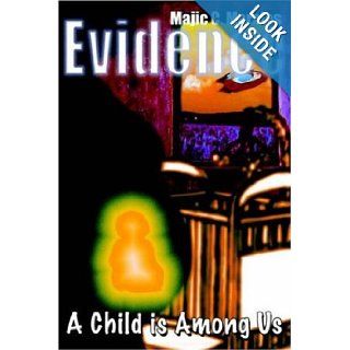 Evidence A Child Is Among Us Majic Morales 9781420809565 Books