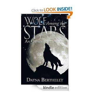 Wolf Among the Stars An Otherworld Book eBook Dayna Berthelet Kindle Store