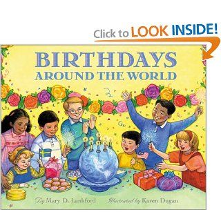 Birthdays Around the World Mary D. Lankford, Karen Dugan 9780688154318 Books