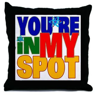  Youre In My Spot Throw Pillow