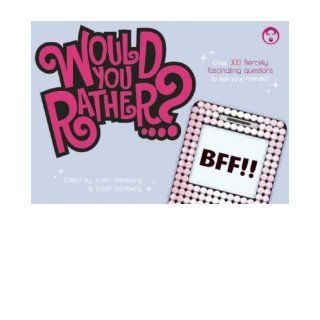 Would You Rather?BFF Over 300 Fiercely Fascinating Questions to Ask Your Friends (Would You Rather?) (Paperback)   Common Edited by Justin Heimberg, Edited by David Gomberg By (author) Courtney Balestier 0884582581252 Books