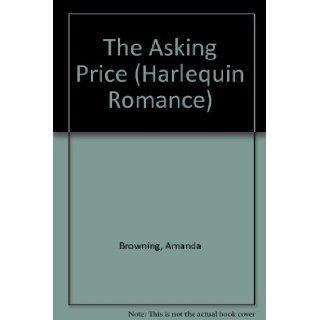 The Asking Price Amanda Browning 9780373030316 Books