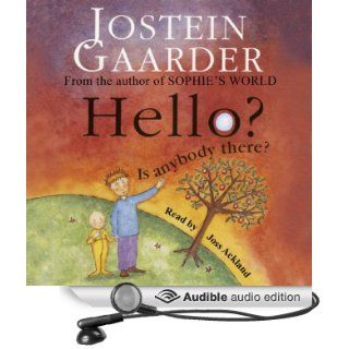 Hello? Is Anybody There? (Audible Audio Edition) Jostein Gaarder, Joss Ackland Books