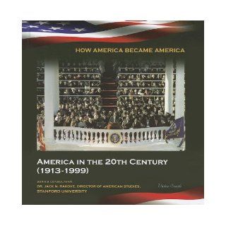 America in the 20th Century (1913 1999) (How America Became America (Mason Crest)) Victor South 9781422224083 Books