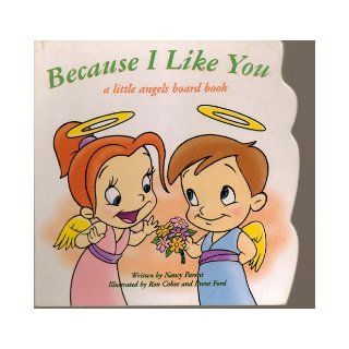 Because I Like You Nancy. Parent, Ron and Ford, Brent. Cohee 9781576573945 Books