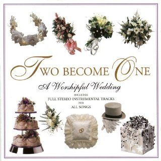 Two Become One   A Worshipful Wedding Music