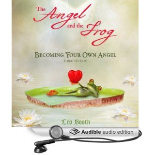 Angel and the Frog Becoming Your Own Angel (Audible Audio Edition) Leo Booth, Joel Richards Books