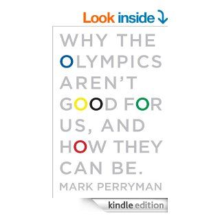 Why the Olympics Aren't Good for Us eBook Mark  Perryman Kindle Store