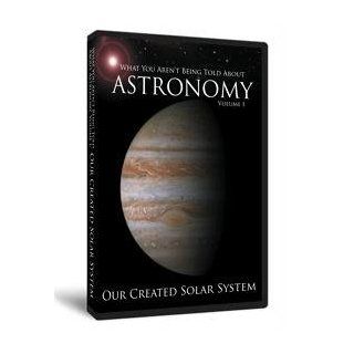 What You Aren't Being Told About Astronomy Volume 1 Our Created Solar System Spike Psarris Movies & TV