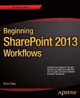 Beginning SharePoint 2013 Workflows Bjoern H. Rapp 9781430258780 Books