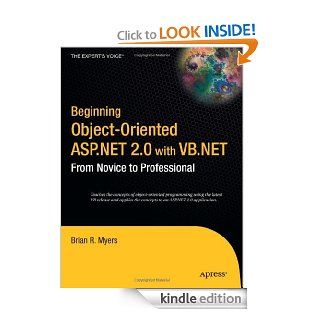 Beginning Object Oriented ASP.NET 2.0 with VB .NET From Novice to Professional (Beginning From Novice to Professional) eBook Brian Myers Kindle Store