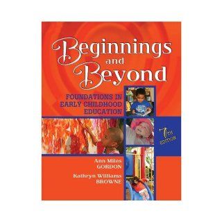 Beginnings & Beyond, Foundations in Early Childhood Education 7th edition Gordon Books