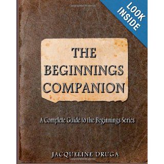 The Beginnings Companion (Beginnings Series) Jacqueline Druga 9781492341239 Books