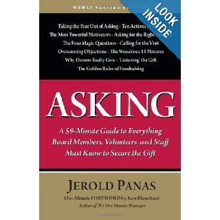 Asking A 59 Minute Guide to Everything Board Members, Volunteers, and Staff Must Know to Secure the Gift, Newly Revised Edition Jerold Panas, Foreword by Ken Blanchard 9781889102498 Books