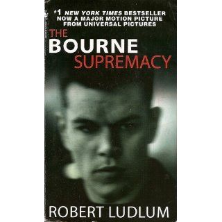 The Bourne Supremacy (Bourne Trilogy, Book 2) Robert Ludlum 9780553263220 Books