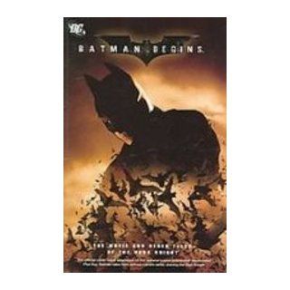 Batman Begins The Movie and Other Tales of the Dark Knight Scott Beatty, Bob Kane, Kilian Plunkett 9781435243439 Books