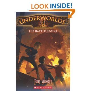 Underworlds #1 The Battle Begins Tony Abbott, Antonio Javier Caparo 9780545308311 Books