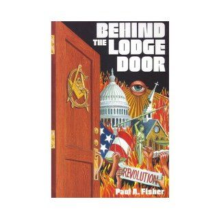 Behind the Lodge Door Paul A. Fisher 9780895554505 Books