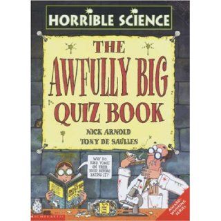 The Awfully Big Quiz Book (Horrible Science) Nick Arnold, Tony De Saulles 9780439973151 Books