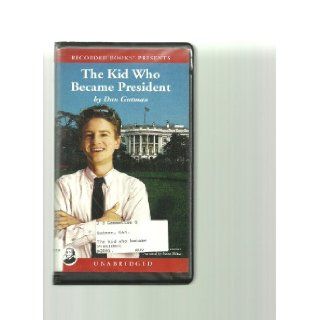 The Kid Who Became President Dan Gutman 9780788753510 Books
