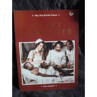 Albert Schweitzer (Why they became famous) Gabriella Cremaschi 9780382069864 Books