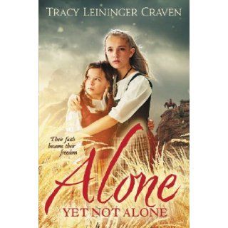 Alone Yet Not Alone Tracy Leininger Craven 9780310700081 Books