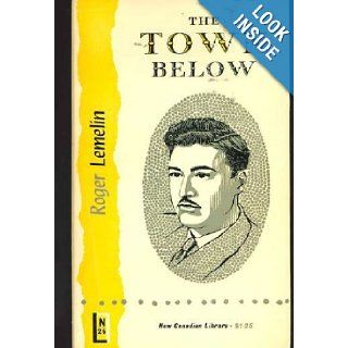 Town Below Roger Lemelin 9780771091261 Books
