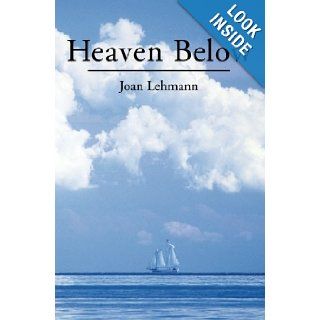 Heaven Below Joan Lehmann 9781439235782 Books