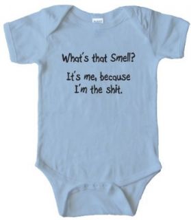 BABY ONESIE WHAT'S THAT SMELL? IT'S ME BECAUSE I'M THE SHIT   Clothing