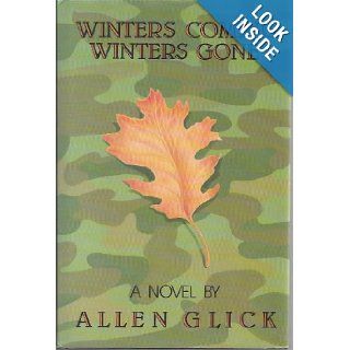 winters coming, winters gone there were other trajedies besides dying in vietnam Allen Glick 9780312959630 Books