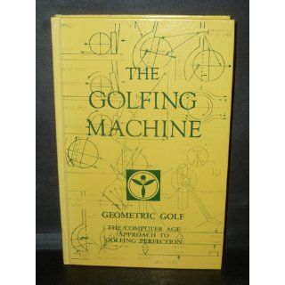 The Golfing Machine Homer Kelley 9780932890054 Books