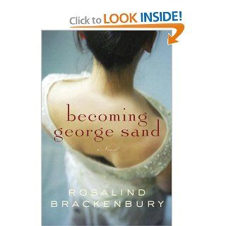 Becoming George Sand A novel (9780385666190) Rosalind Brackenbury Books