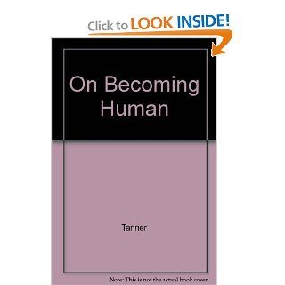 On Becoming Human Nancy Makepeace Tanner 9780521235549 Books