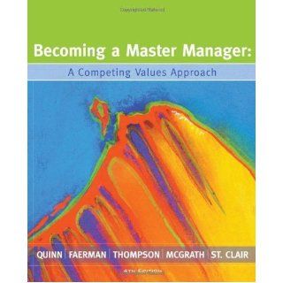 Becoming a Master Manager A Competing Values Approach 4th Edition( Paperback ) by Quinn, Robert E.; Faerman, Sue R.; Thompson, Michael P.; McG published by Wiley Robert E. Quinn Books