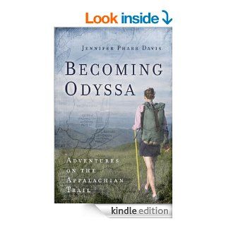 Becoming Odyssa Epic Adventures on the Appalachian Trail eBook Jennifer Pharr Davis Kindle Store