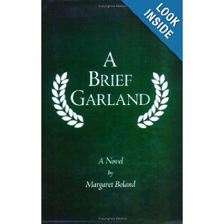 A Brief Garland Margaret Boland 9780966517576 Books