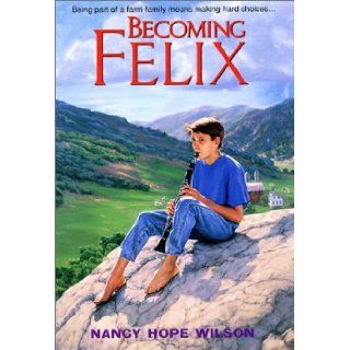 Becoming Felix (An Avon Camelot Book) Nancy Hope Wilson 9780380729456 Books