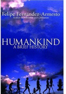 Humankind A Brief History (9780192805751) Felipe Fernndez Armesto Books