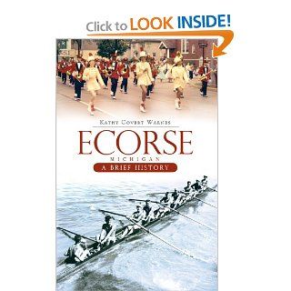 Ecorse, Michigan A Brief History (Brief Histories) Kathy Covert Warnes Books