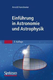Einfhrung in Astronomie und Astrophysik (German Edition) Arnold Hanslmeier 9783827428912 Books